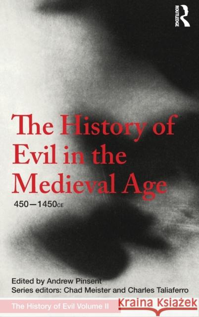 The History of Evil in the Medieval Age: 450-1450 Ce Andrew Pinsent 9781138236806 Taylor and Francis - książka