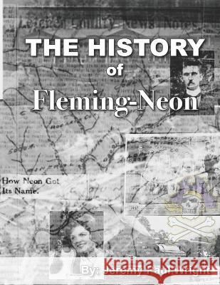 The History of Fleming-Neon Jeremy Paul Wright   9798718936438 Independently Published - książka