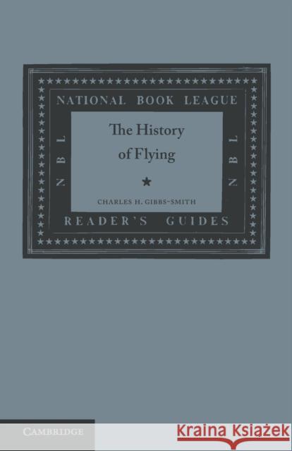 The History of Flying Charles H. Gibbs-Smith 9781107622203 Cambridge University Press - książka