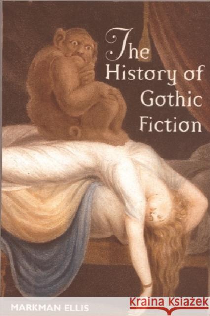 The History of Gothic Fiction Markman Ellis 9780748611959 Edinburgh University Press - książka