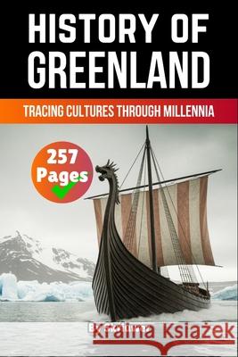 The History of Greenland: Tracing Cultures Through Millennia Skriuwer Com 9783565084104 de Fryske Wrald - książka