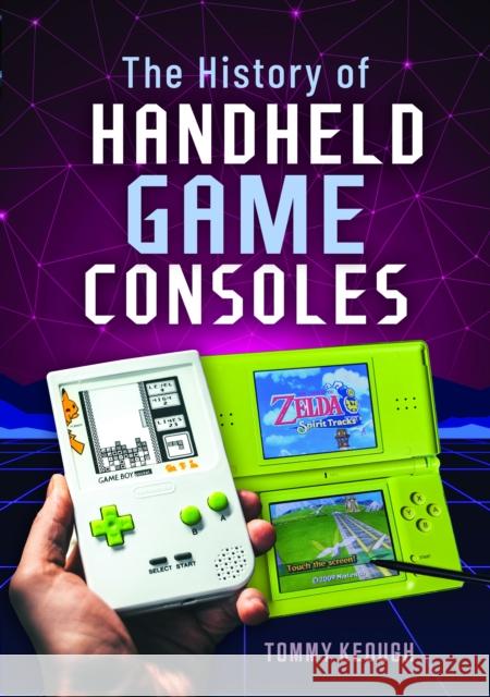 The History of Handheld Game Consoles Tommy Keough 9781036108632 White Owl - książka