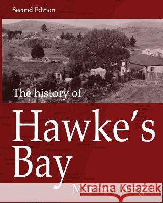 The History of Hawke's Bay Matthew Wright 9780908318247 Intruder Books - książka