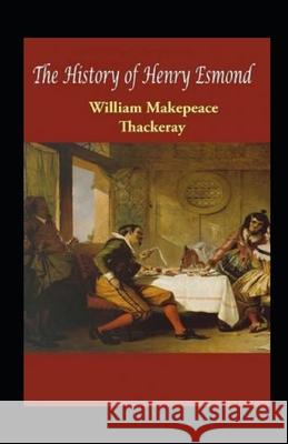 The History of Henry Esmond William Makepeace Thackeray 9798462970924 Independently Published - książka