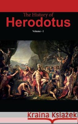 The History of Herodotus VOLUME - I Herodotus G C Macaulay   9789388694599 Mjp Publishers - książka