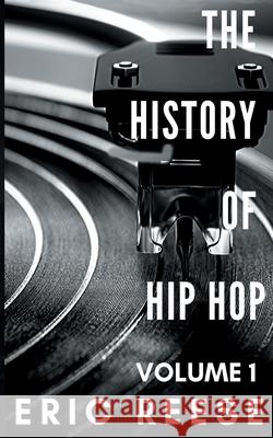 The History of Hip Hop Eric Reese   9781925988000 Eric Reese - książka