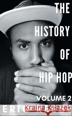 The History of Hip Hop Eric Reese 9781925988017 Eric Reese - książka