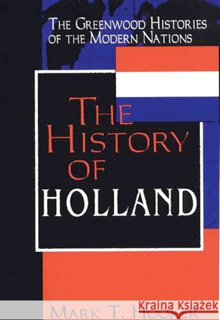 The History of Holland Mark T. Hooker 9780313306587 Greenwood Press - książka