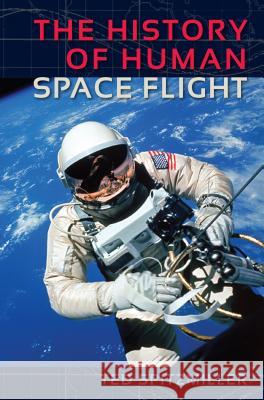 The History of Human Space Flight Ted Spitzmiller 9780813054278 University Press of Florida - książka