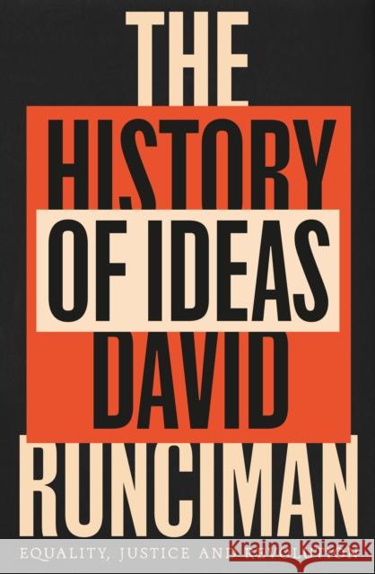 The History of Ideas: Equality, Justice and Revolution David Runciman 9781800815902 Profile Books Ltd - książka