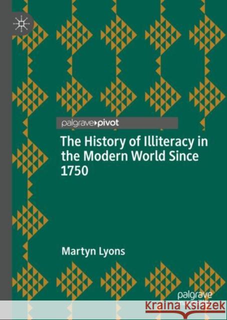 The History of Illiteracy in the Modern World Since 1750 Martyn Lyons 9783031092602 Springer International Publishing AG - książka