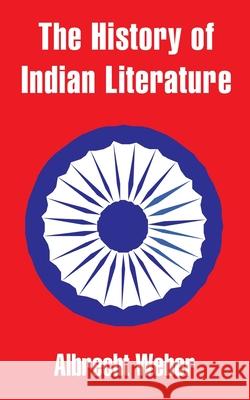 The History of Indian Literature Albrecht Weber 9781410203342 University Press of the Pacific - książka