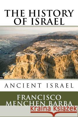 The History of Israel Francisco Menchen Barba 9781482676914 Createspace - książka
