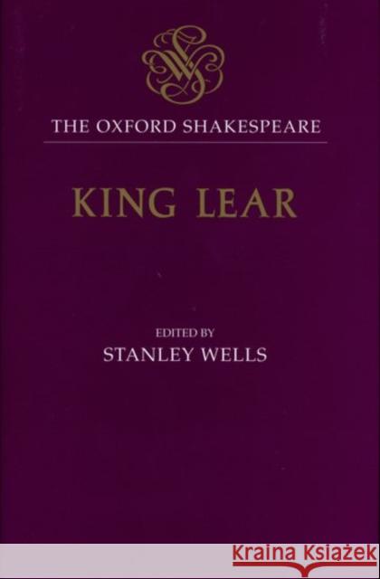The History of King Lear: The Oxford Shakespeare the History of King Lear Shakespeare, William 9780198182900 Oxford University Press - książka