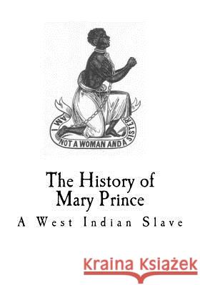 The history of mary prince: A West Indian Slave Prince, Mary 9781718882287 Createspace Independent Publishing Platform - książka