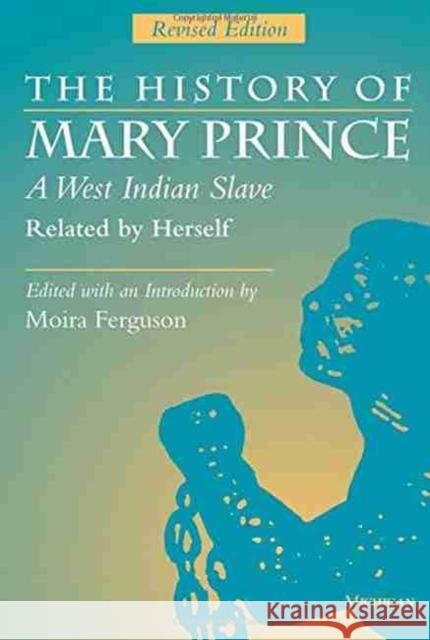 The History of Mary Prince, a West Indian Slave, Related by Herself Mary Prince, Moira Ferguson 9780472084104 The University of Michigan Press - książka