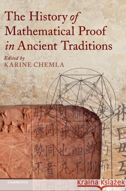 The History of Mathematical Proof in Ancient Traditions Karine Chemla 9781107012219  - książka