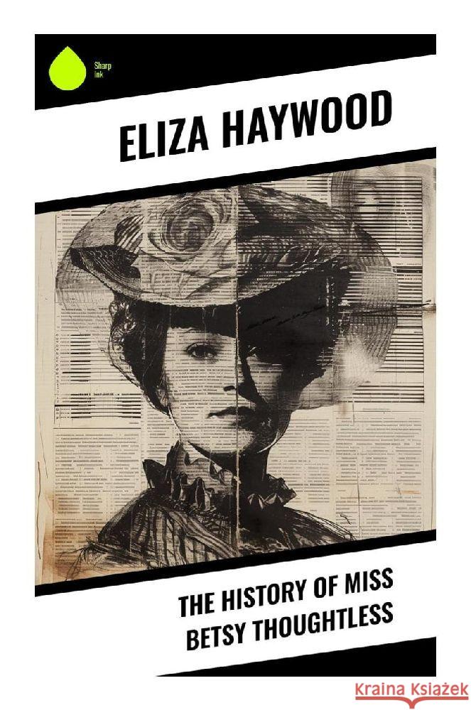 The History of Miss Betsy Thoughtless Haywood, Eliza 9788028356668 Sharp Ink - książka