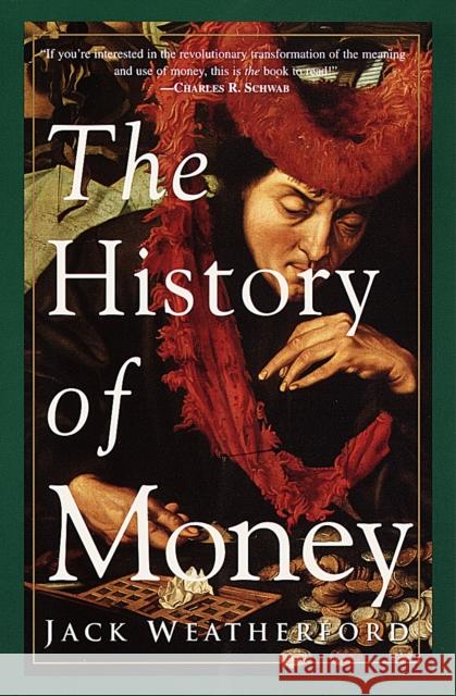 The History of Money Weatherford, Jack 9780609801727 Three Rivers Press (CA) - książka