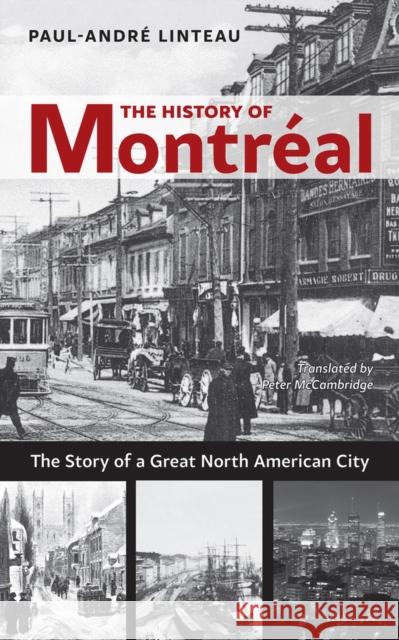 The History of Montréal: The Story of Great North American City Linteau, Paul-André 9781926824772 Baraka Books - książka