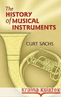 The History of Musical Instruments Curt Sachs 9780486452654 Dover Publications - książka
