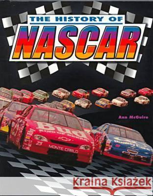 The History of NASCAR Ann McGuire   9780791054147 Chelsea House Publishers - książka
