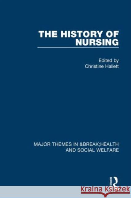 The History of Nursing Christine Hallett   9780415712002 Taylor and Francis - książka