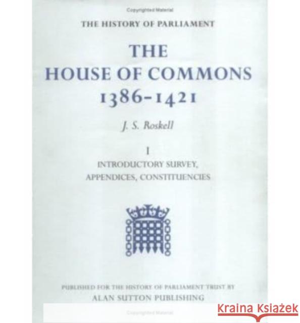 The History of Parliament: The House of Commons, 1386-1421 [4 Volumes] John Smith Roskell Linda Clark J. S. Roskell 9780862999438 History of Parliament - książka