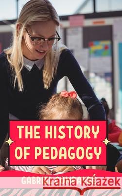 The History of Pedagogy Gabriel Compayr? 9789355270252 Mjp Publisher - książka
