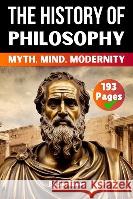 The History of Philosophy: Myth, Mind, Modernity Skriuwer Com 9783565084470 de Fryske Wrald - książka