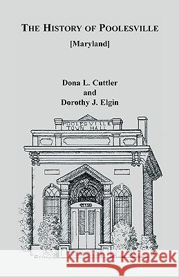 The History of Poolesville [Maryland] Dona L. Cuttler 9780788414503  - książka