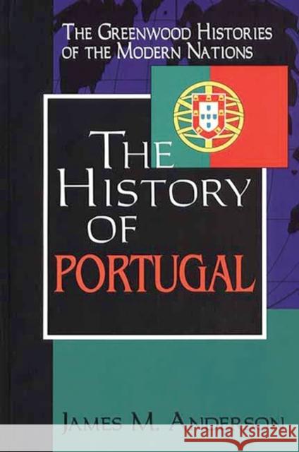 The History of Portugal James Maxwell Anderson 9780313311062 Greenwood Press - książka