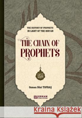 The History of Prophet in Light of the Qur'an [The Chain of Prophets] Osman Nuri Topbaş Ummah Reads 9786254400483 Erkam World Dar Al Arqam - książka