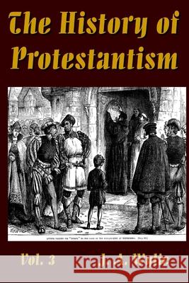 The History of Protestantism Vol. 3 J a Wylie 9780359925353 Lulu.com - książka