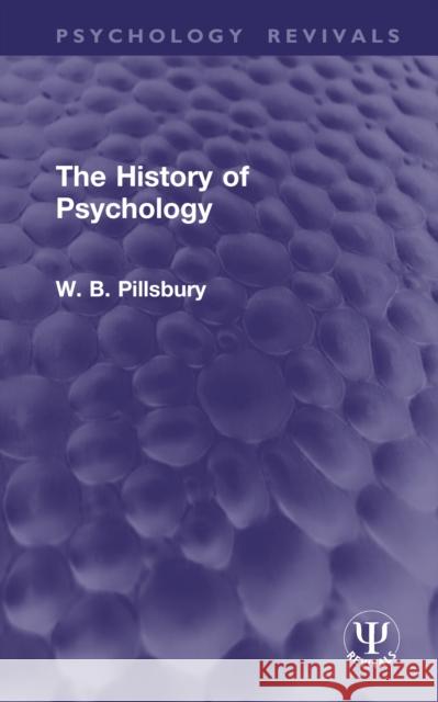The History of Psychology W. B. Pillsbury 9781041084761 Routledge - książka