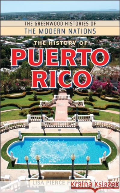 The History of Puerto Rico Lisa Pierce Flores 9780313354182 Heinemann Educational Books - książka