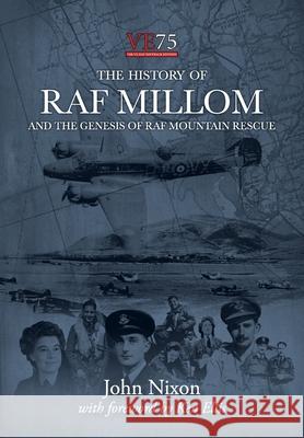 The History of RAF Millom: And the Genesis of RAF Mountain Rescue John Nixon 9781916275867 John Nixon - książka