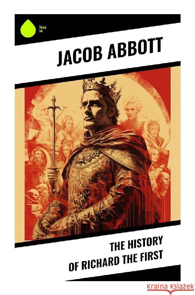 The History of Richard the First Abbott, Jacob 9788028341350 Sharp Ink - książka