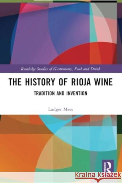 The History of Rioja Wine: Tradition and Invention Ludger Mees 9780367618124 Routledge - książka