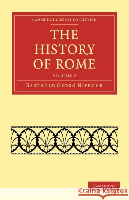 The History of Rome Barthold Georg Niebuhr Julius Charles Hare Connop Thirlwall 9781108012324 Cambridge University Press - książka