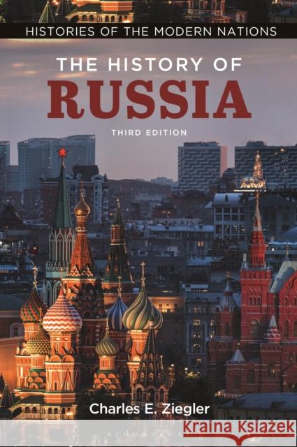 The History of Russia Charles E. (University of Louisville, USA) Ziegler 9798765136751 Bloomsbury Publishing Plc - książka