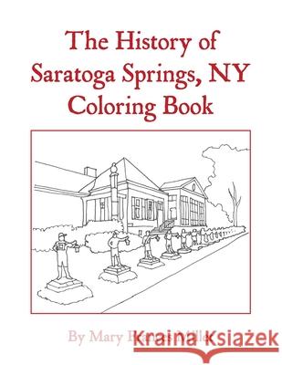 The History of Saratoga Springs, NY Coloring Book Mary Frances Millet 9781641844659 Jetlaunch - książka