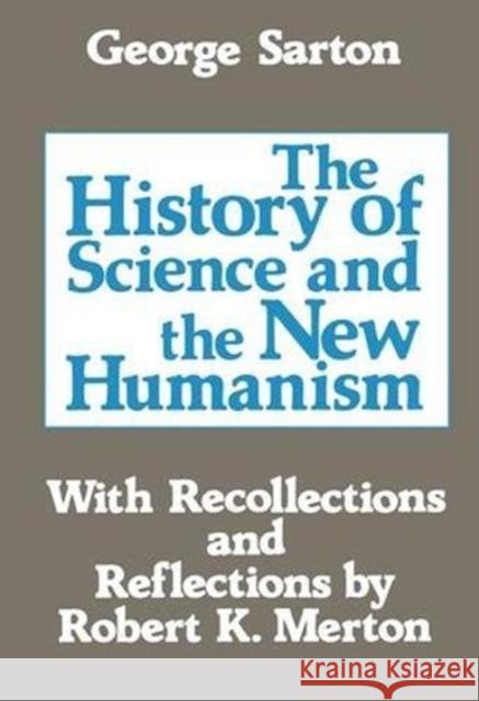 The History of Science and the New Humanism Michael Novak George Sarton 9781138536135 Routledge - książka