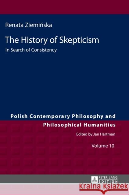 The History of Skepticism: In Search of Consistency Hartman, Jan 9783631652275 Peter Lang Gmbh, Internationaler Verlag Der W - książka
