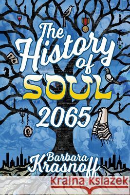 The History of Soul 2065 Barbara Krasnoff Jane Yolen 9781732644014 Mythic Delirium Books - książka