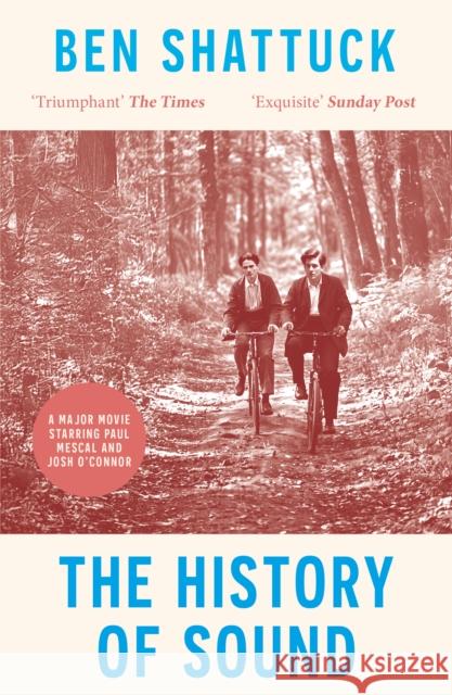 The History of Sound: Now a major movie starring Paul Mescal and Josh O'Connor Ben Shattuck 9781800754829 Swift Press - książka