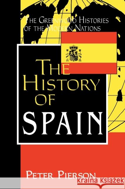 The History of Spain Peter Pierson 9780313360732 Greenwood Press - książka