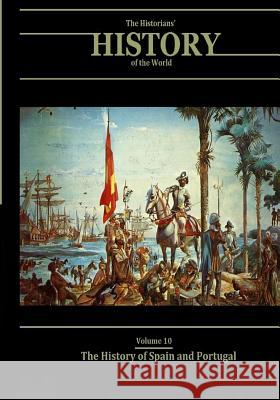 The History of Spain and Portugal: The Historians' History of the World Volume 10 Henry Smith William Various 9781546741381 Createspace Independent Publishing Platform - książka