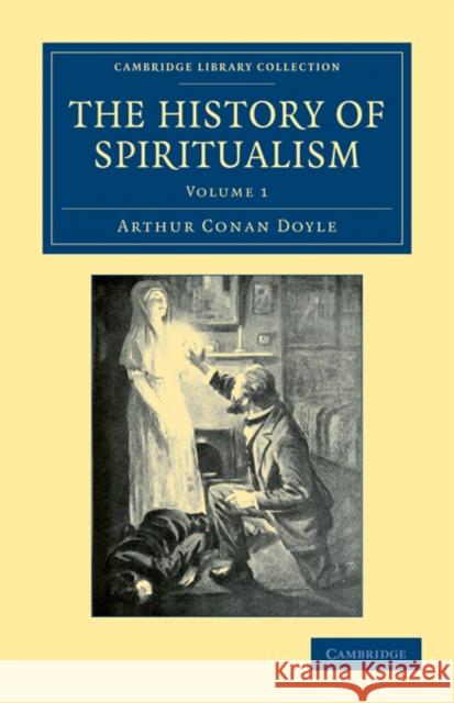 The History of Spiritualism Arthur Conan Doyle 9781108033206 Cambridge University Press - książka