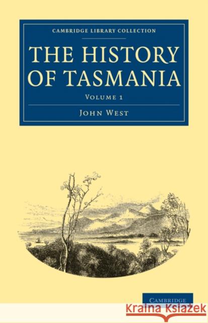 The History of Tasmania John West 9781108030793 Cambridge University Press - książka